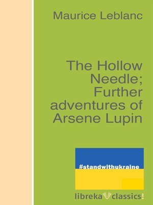 cover image of The Hollow Needle; Further adventures of Arsene Lupin